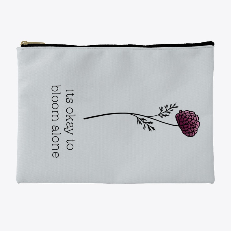 It's ok to bloom alone