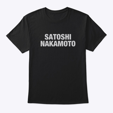Satoshi Nakamoto Shirt. Black Kaos Front