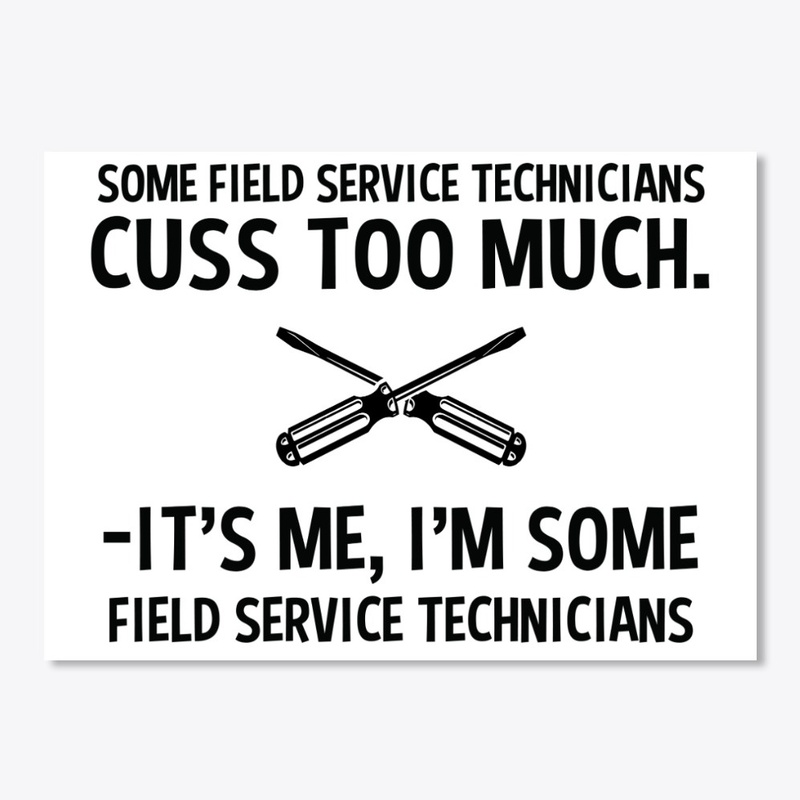 Sarcastic Field Service Technician