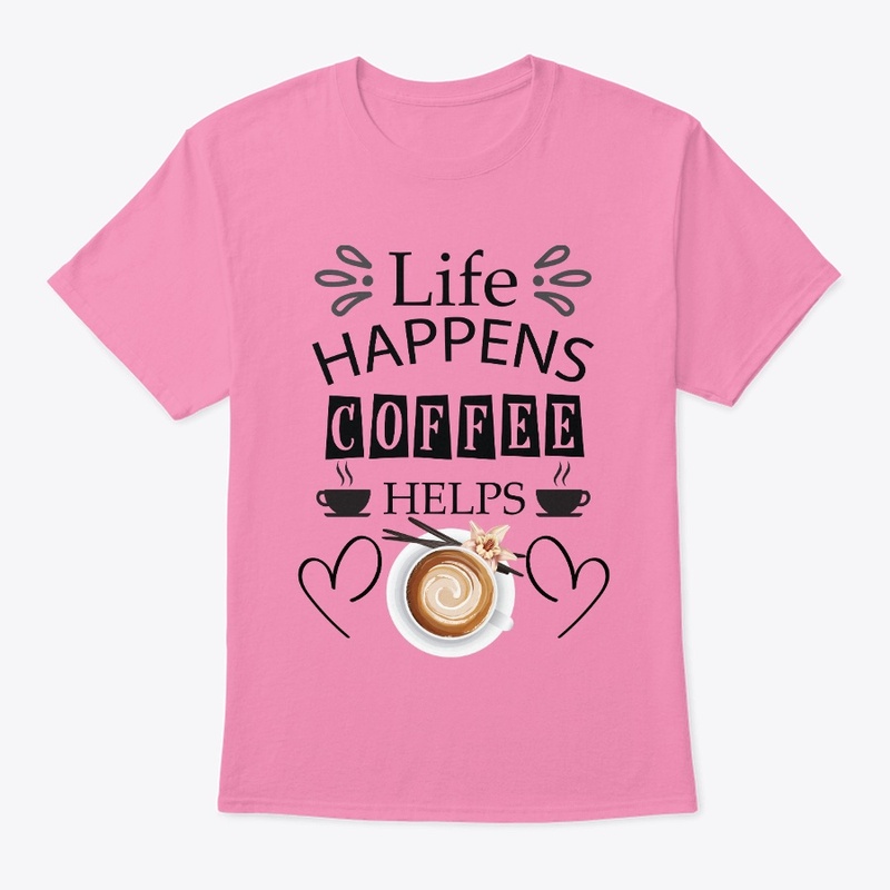 life happens coffee helps 