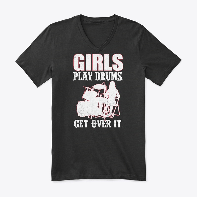Girls Play Drums Get Over It T-Shirt