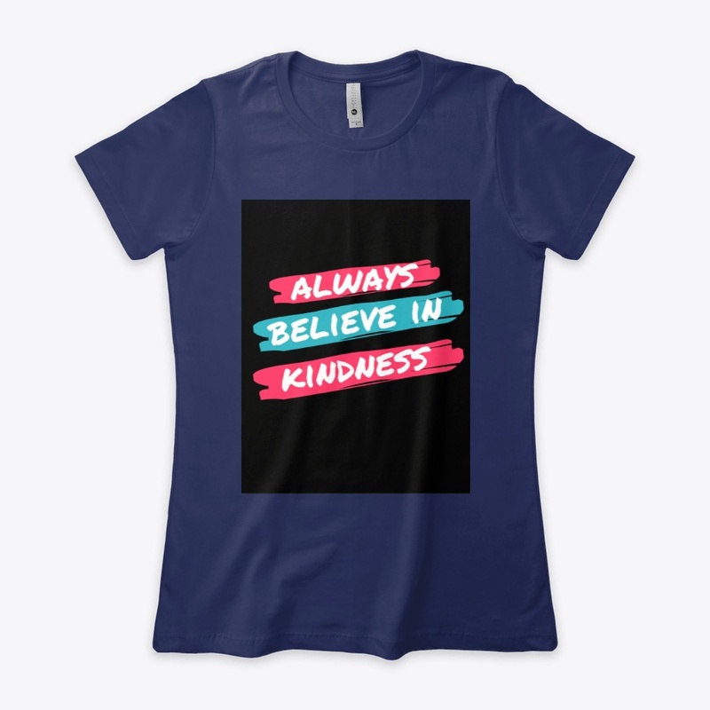 always believe in kindness