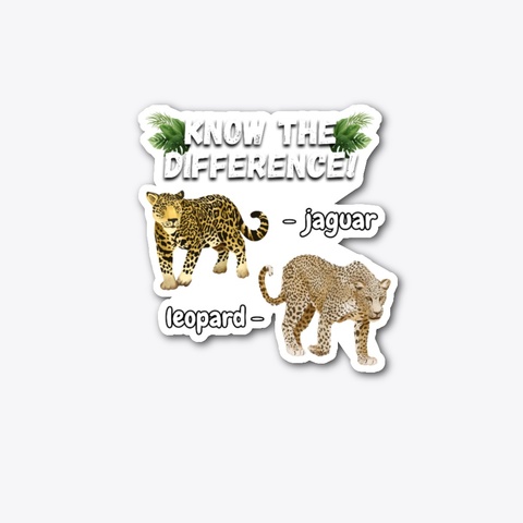 Know The Difference!: Jaguar And Leopard Standard Camiseta Front