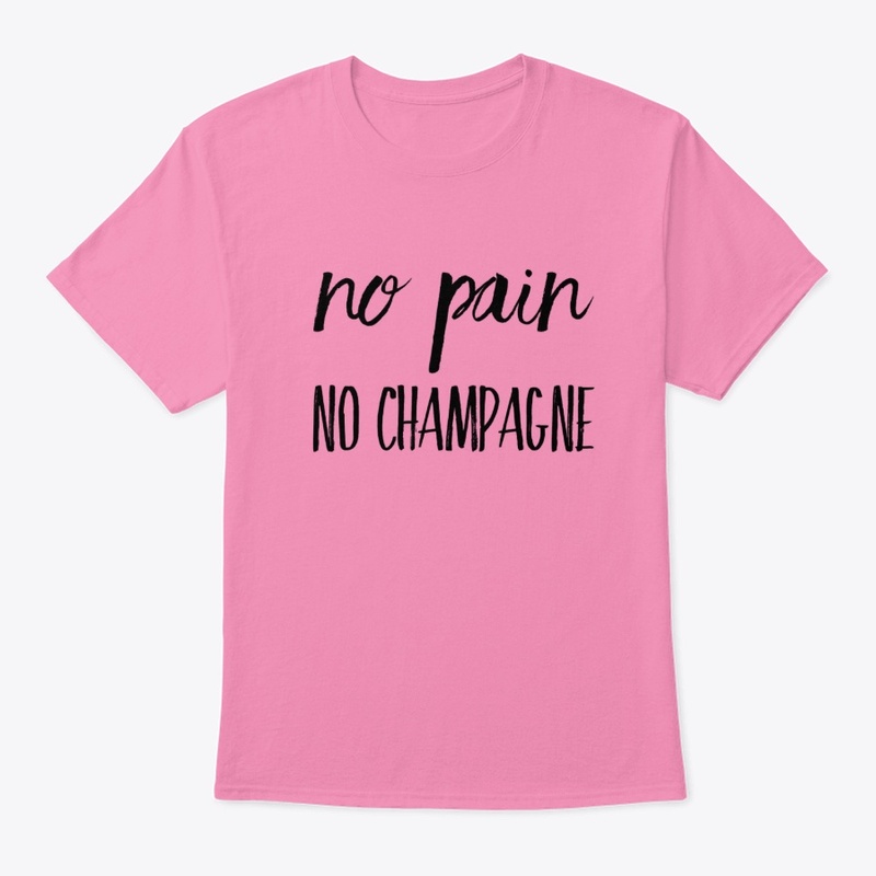 No Pain No Champagne