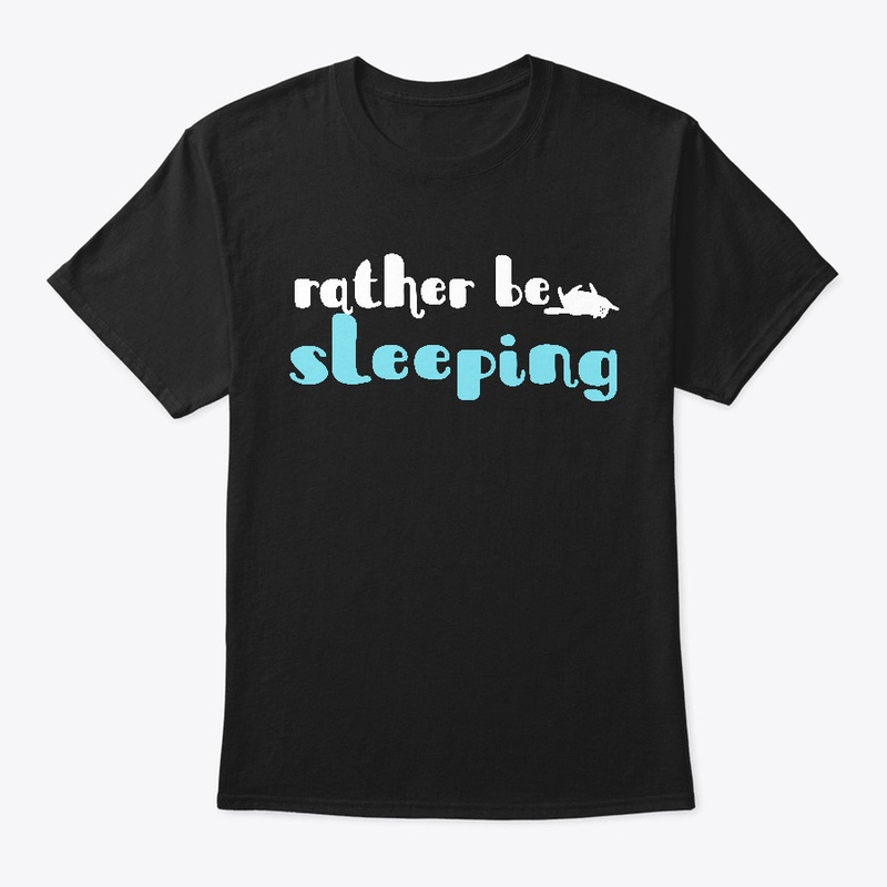 Rather Be Sleeping!