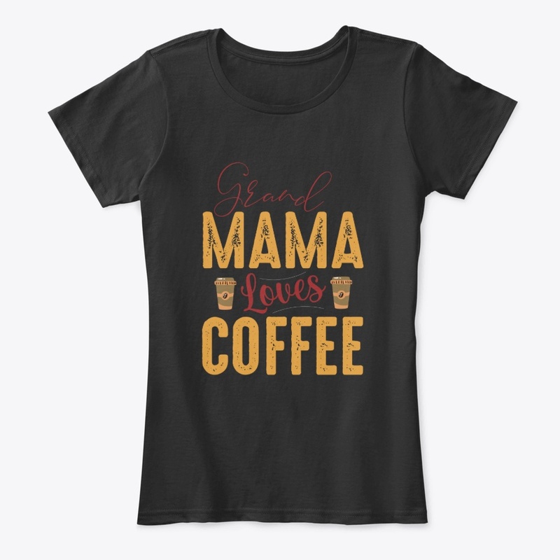 grand mama loves coffee,Coffee Lover