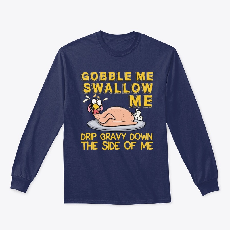 GOBBLE ME SWALLOW ME...
