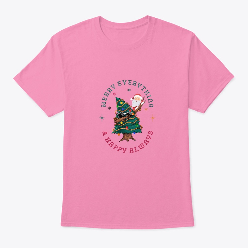 Merry Everything & Happy Always T-Shirt.