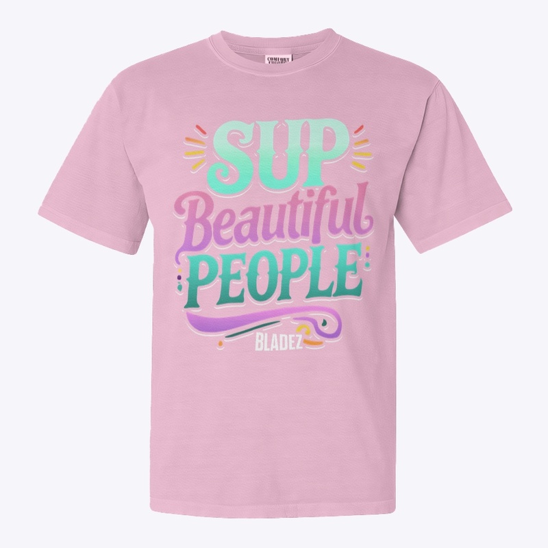 Al Bladez Store - Sup Beautiful People