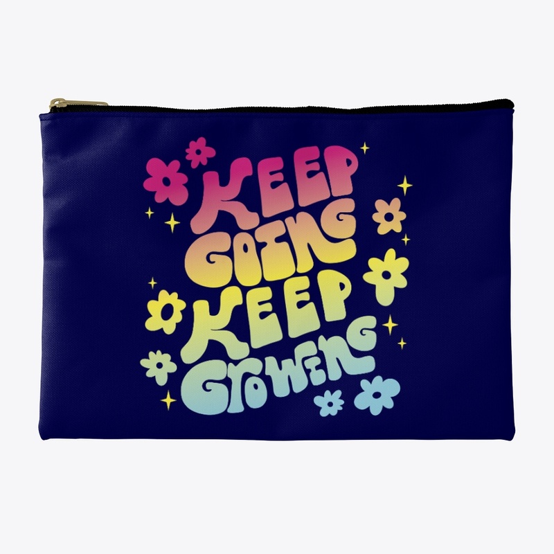 Keep Going Keep Growing Groovy