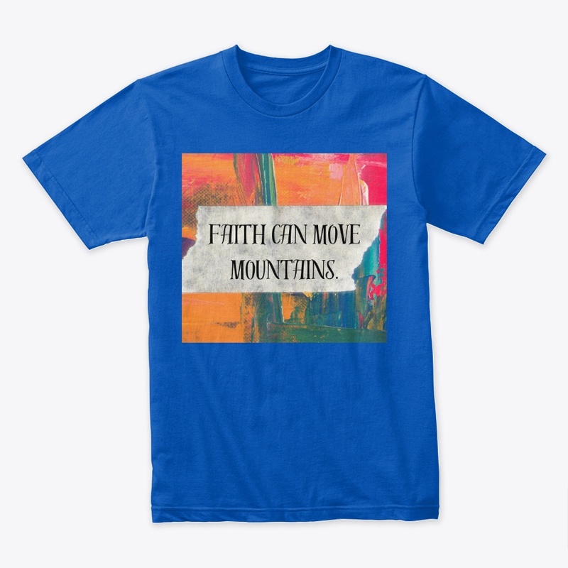 Faith Can Move Mountain T-Shirt 
