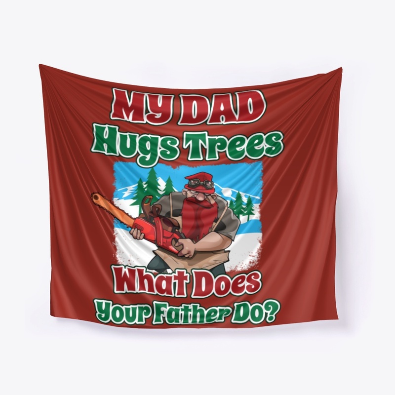 For Logger's Kids, My Dad Hugs Trees