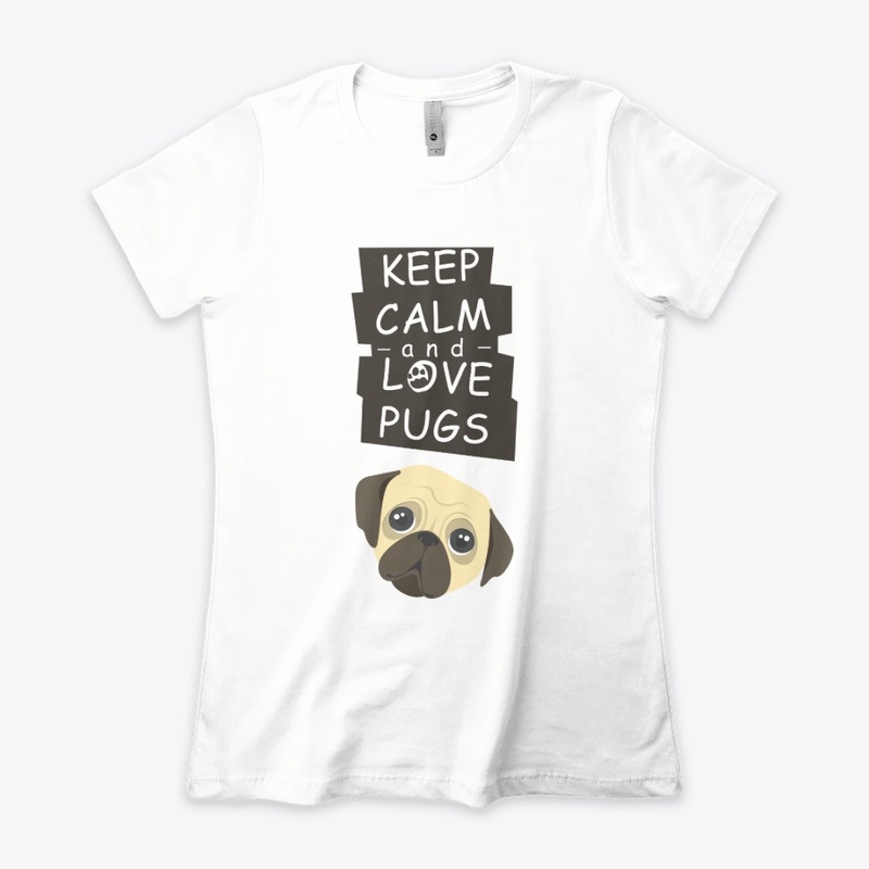 Keep calm and love PUGS
