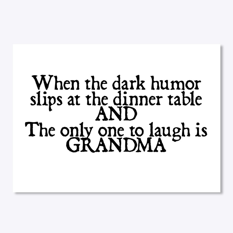 Grandma…
