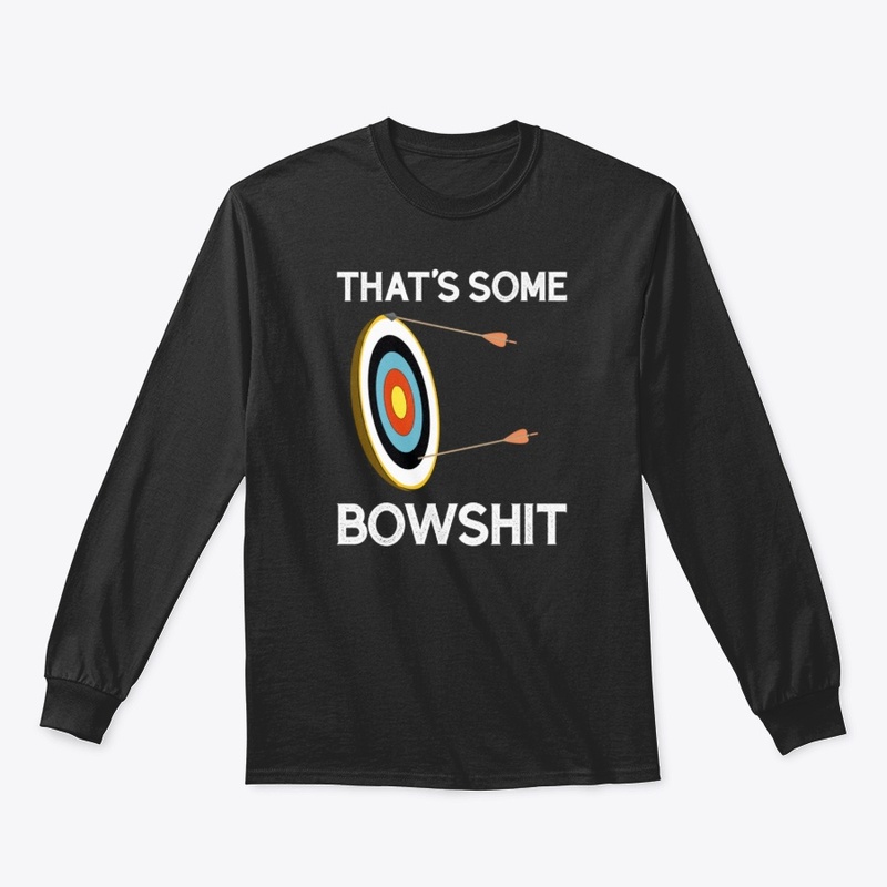 That's Some Bowshit  Archery Bow Hunting