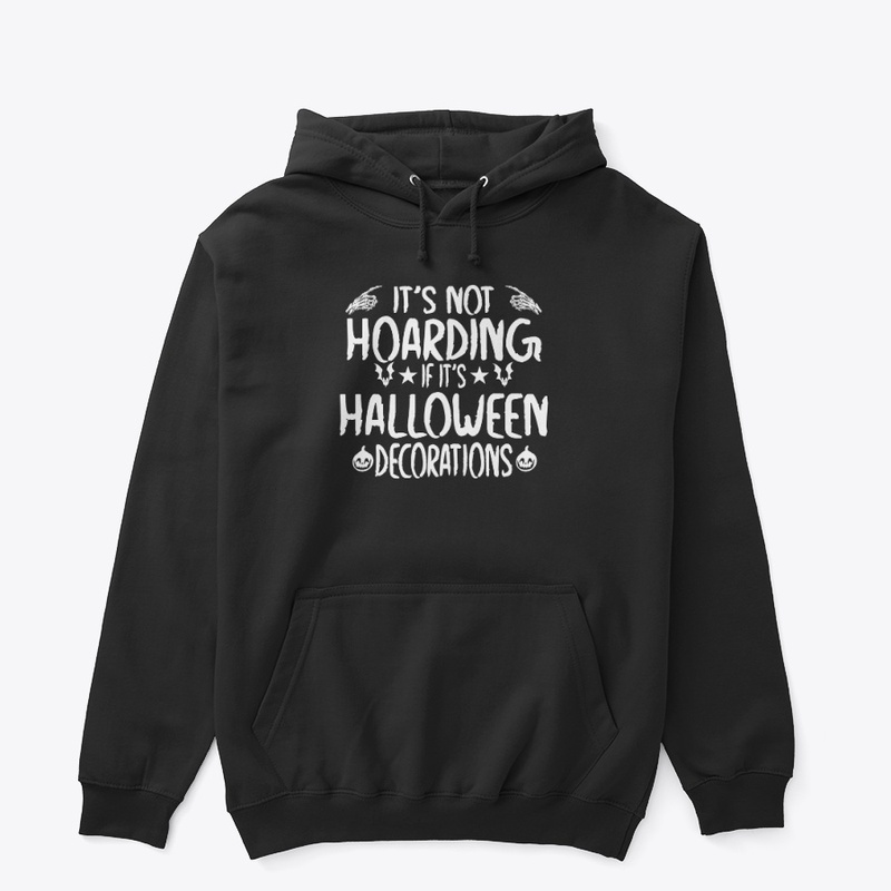 Halloween It_s Not Hoarding If It_s 