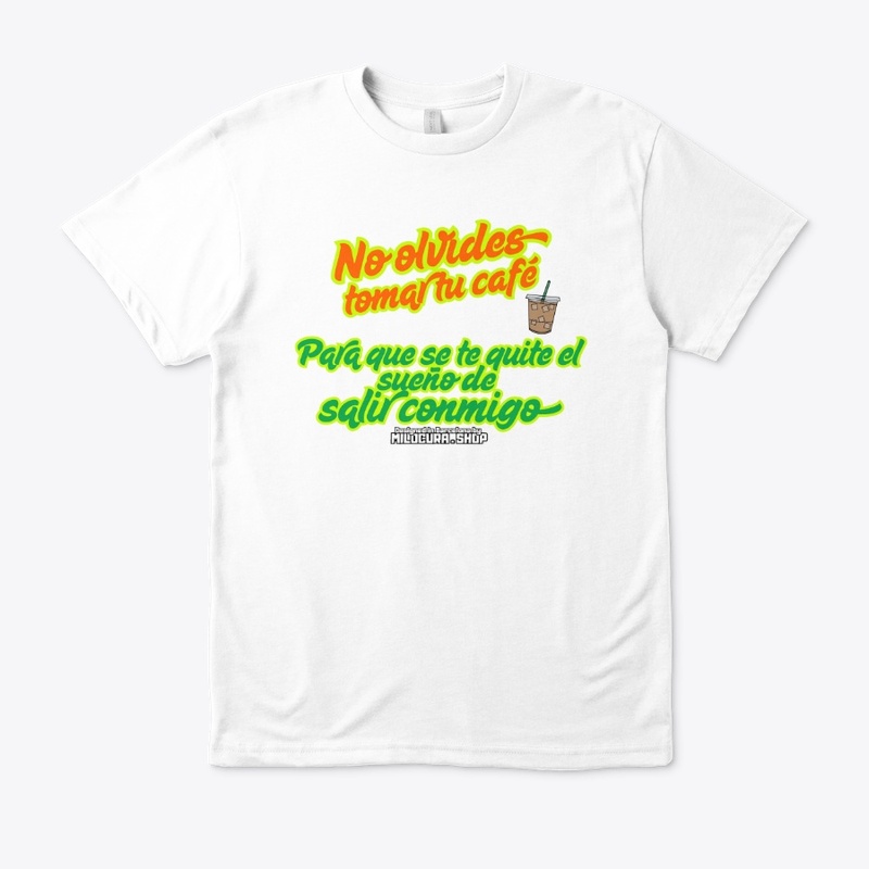 No olvides Tomar tu café  *Diseño del.