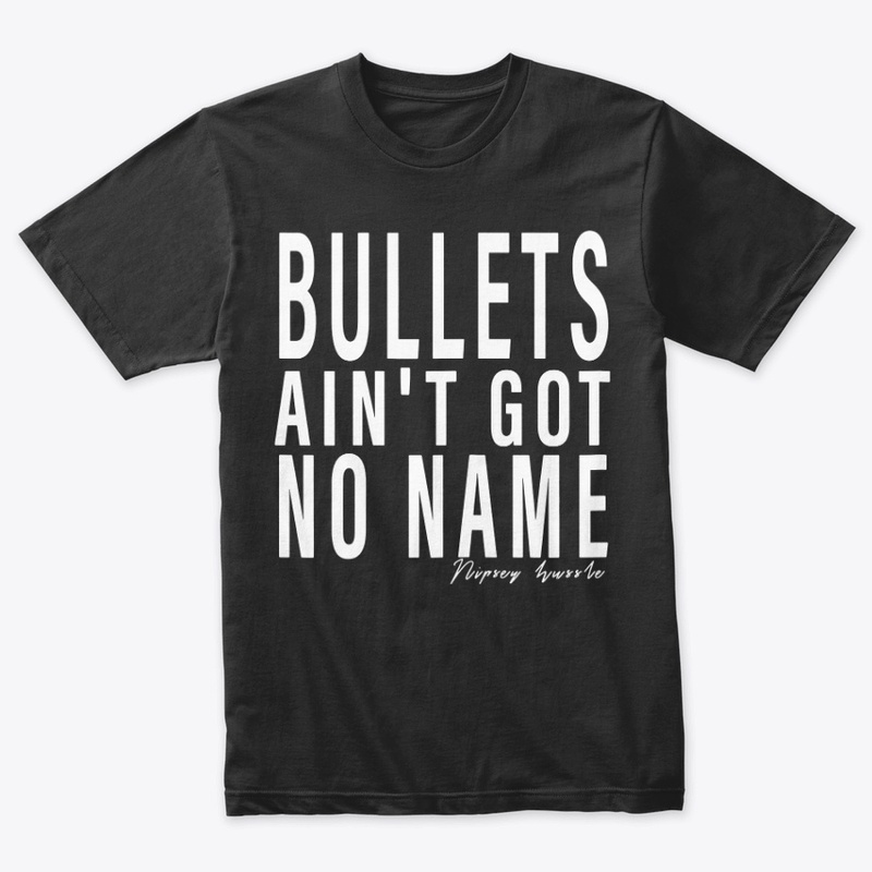 Bullets Ain't Got No Name T-Shirt