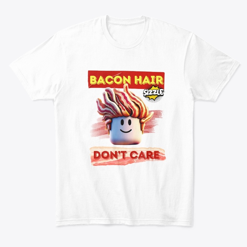 Bacon Hair Don't Care