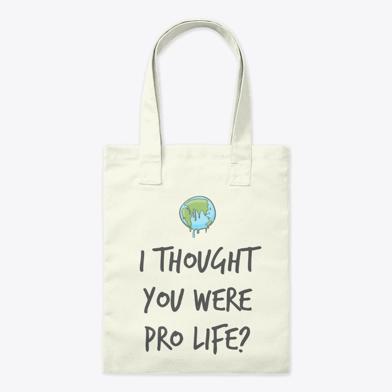 I thought you were pro life?