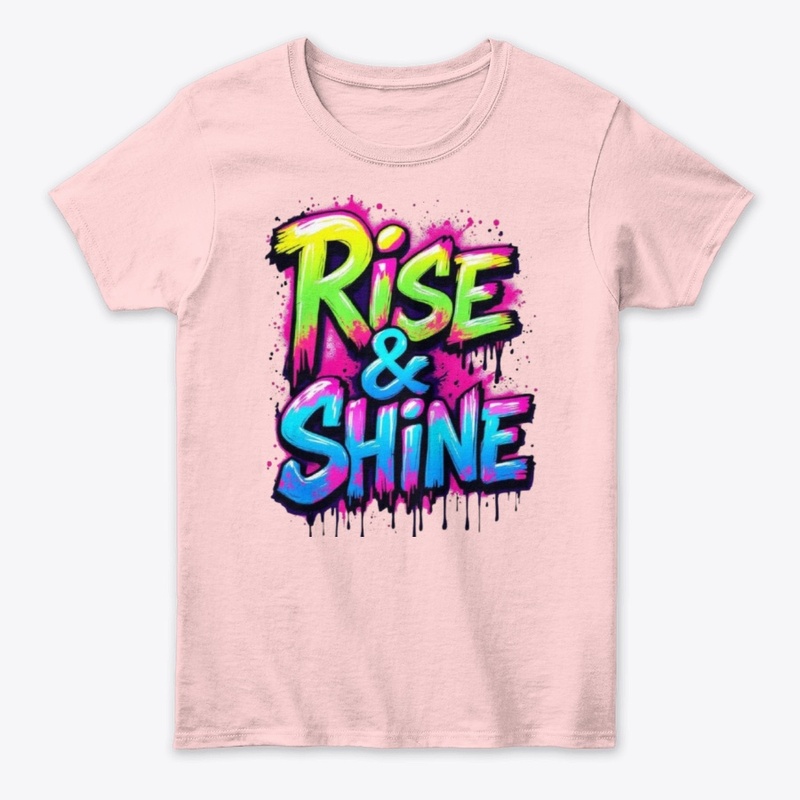 Rise & Shine” Edition