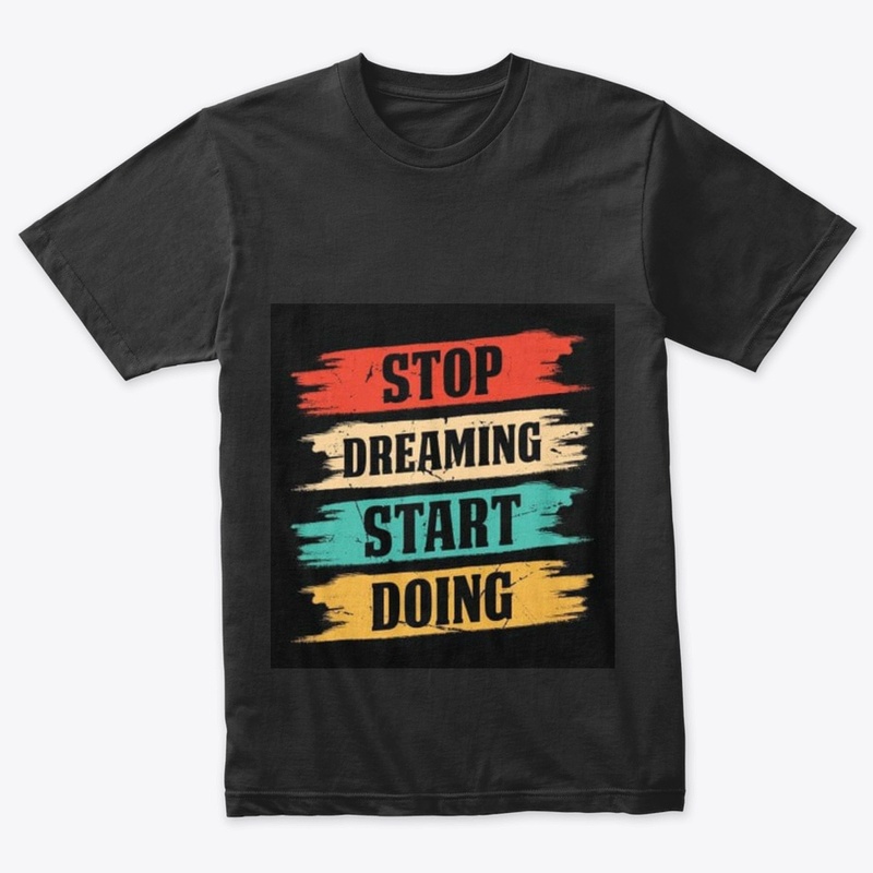 stop dreaming start doing