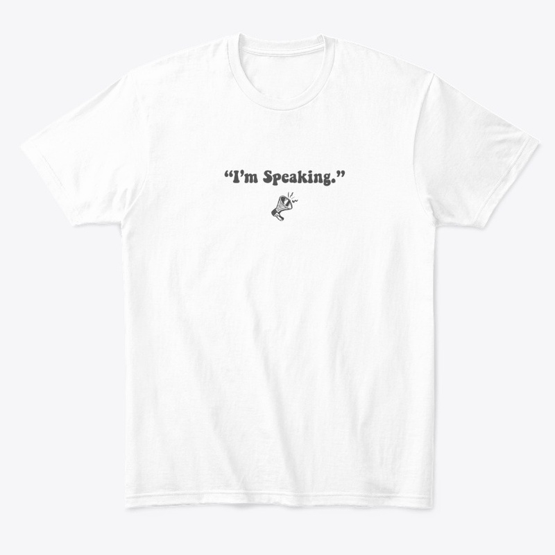 I'm Speaking (Black Lettering)