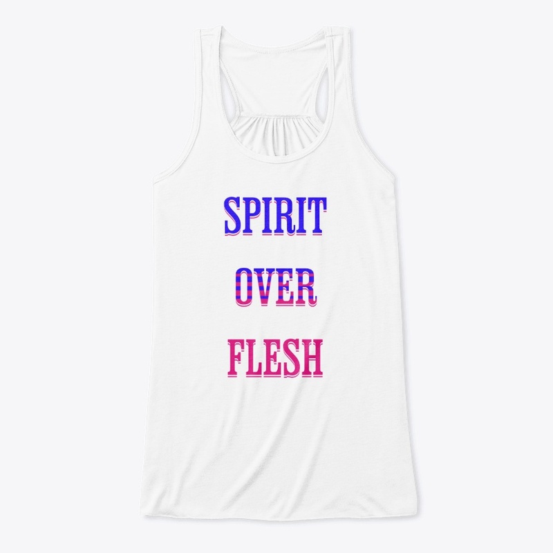 Spirit over flesh
