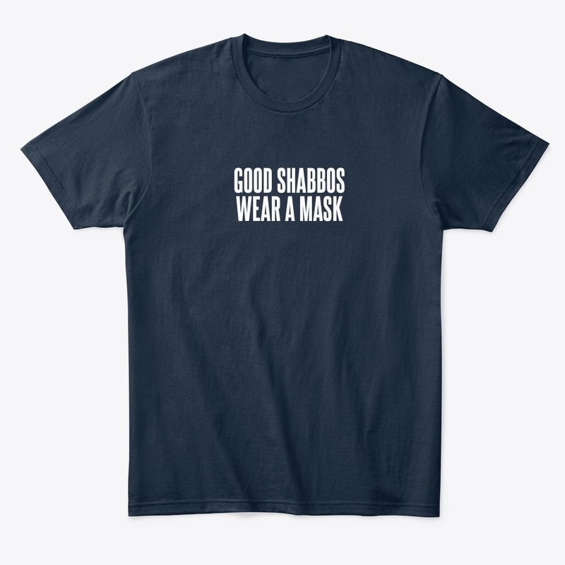 GOOD SHABBOS WEAR A MASK