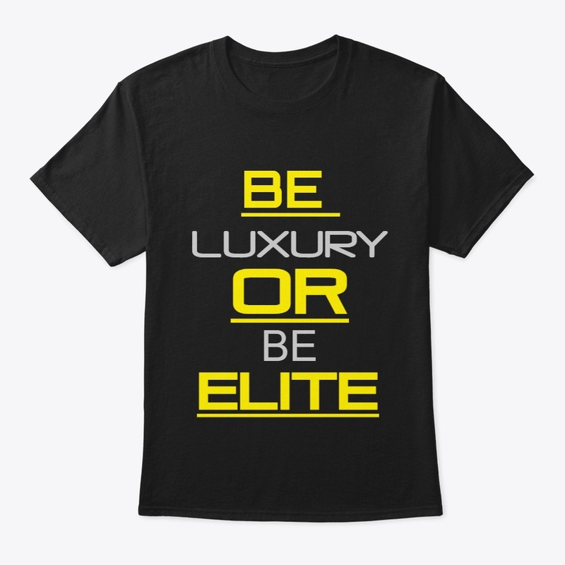 Be luxury or be elite