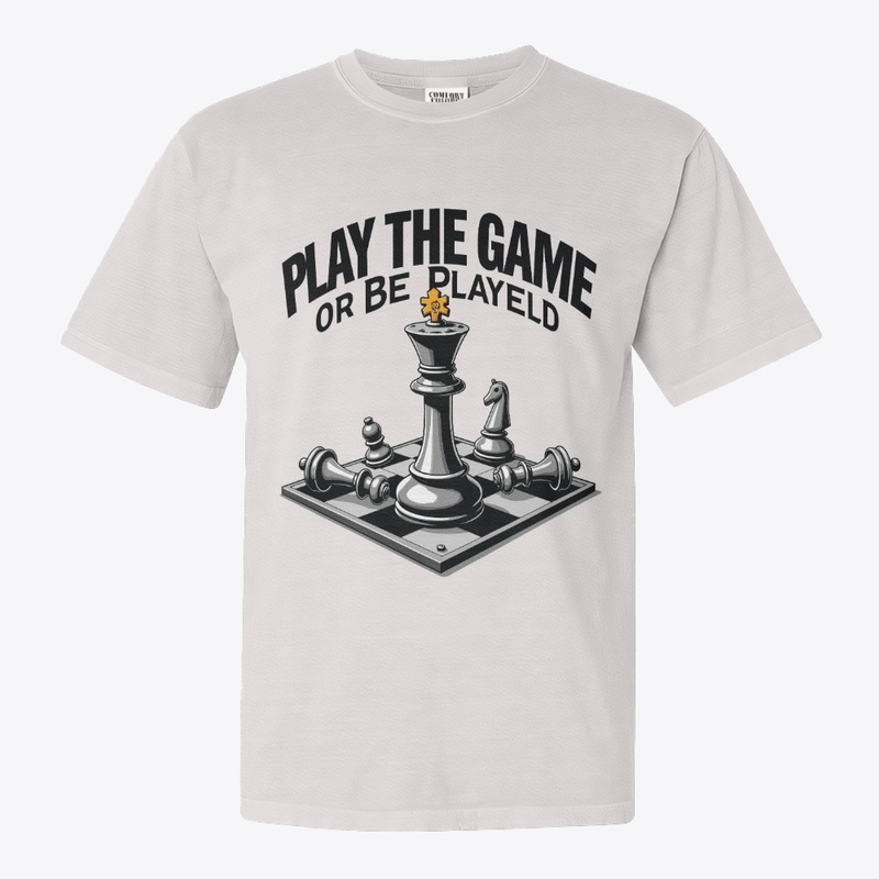 Play the Game - Chess King T-Shirt