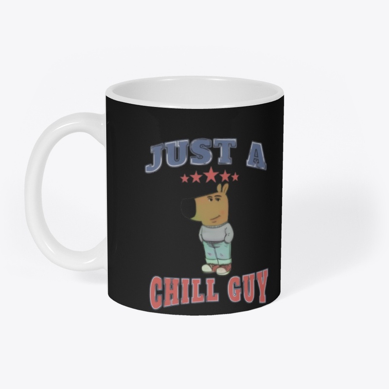 JUST A CHILL GUY