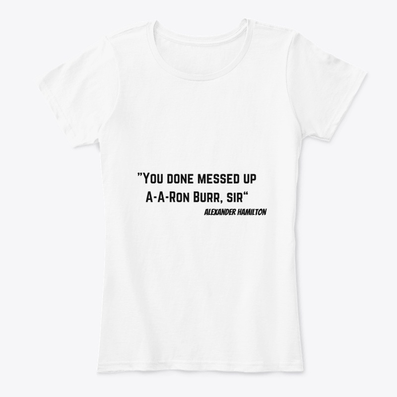 A-A-Ron Burr Sir T shirt