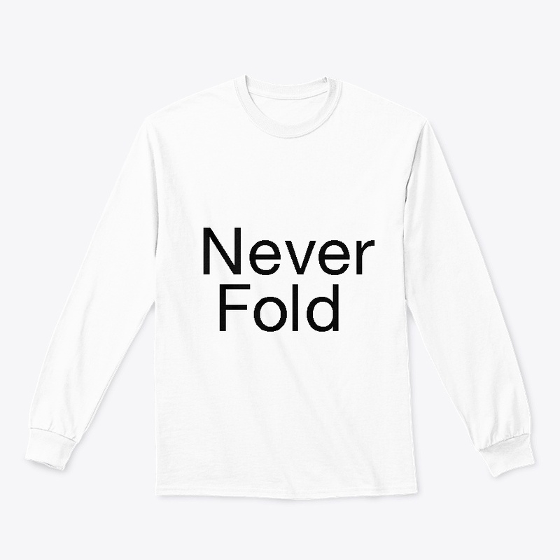 Never Fold