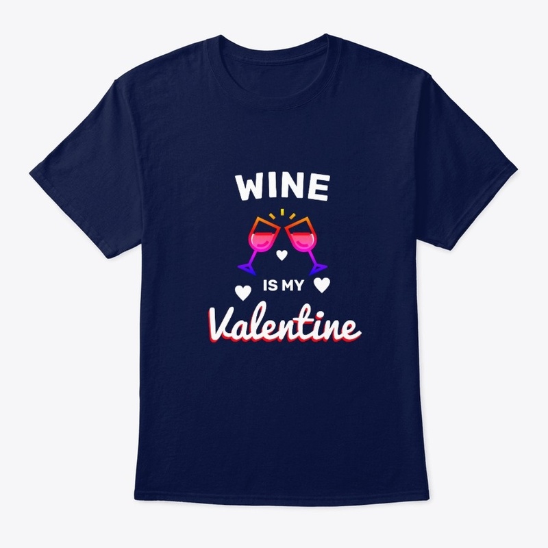 Wine Is My Valentine