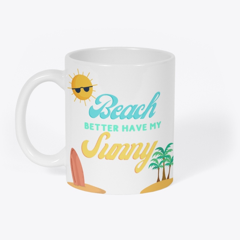 Beach Better Have My Sunny