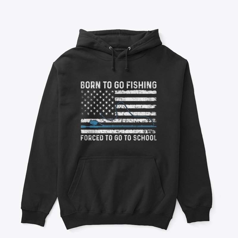 Born To Fishing Forced To Go To School