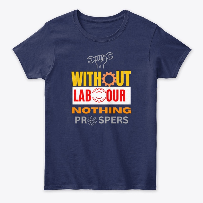 Without labor, nothing prospers