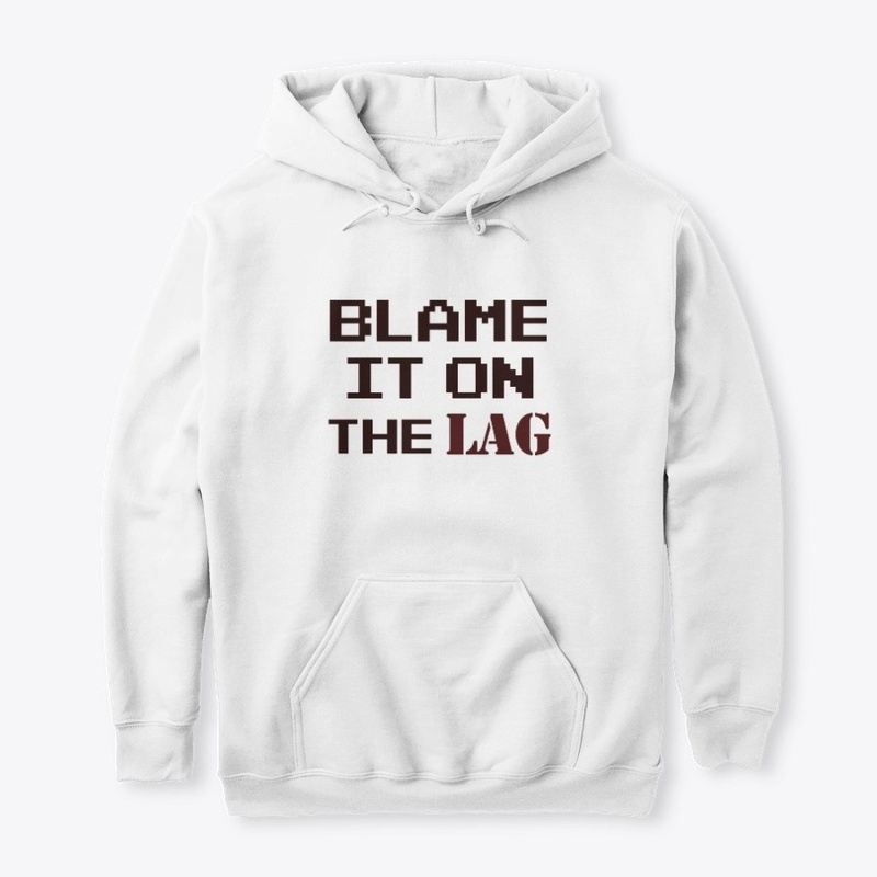 Blame It On The Lag