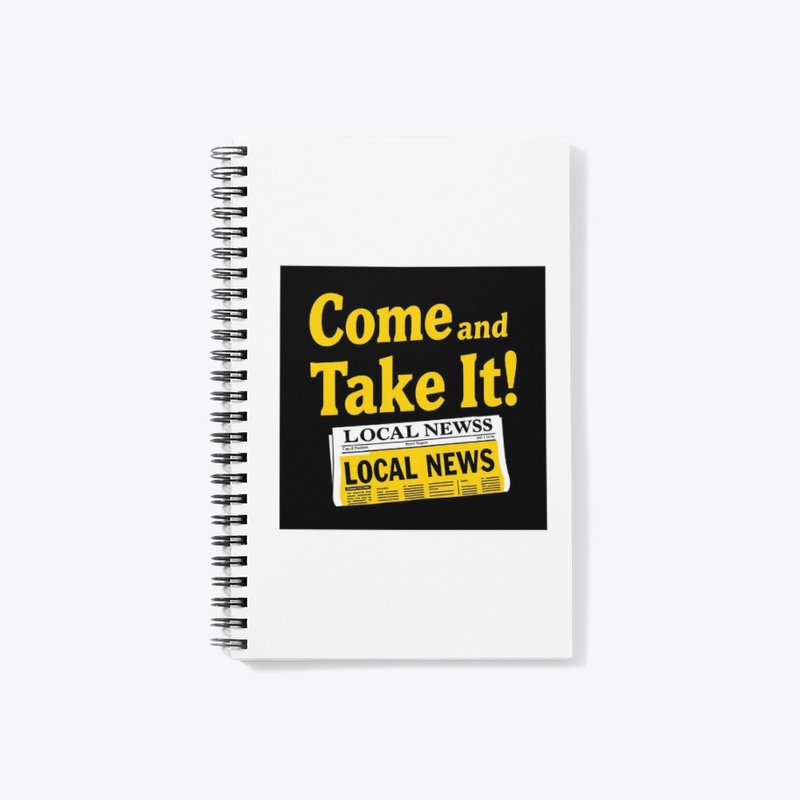 Come and Take It!