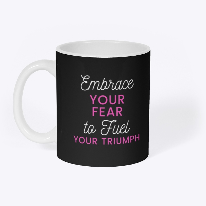 Embrace your fear