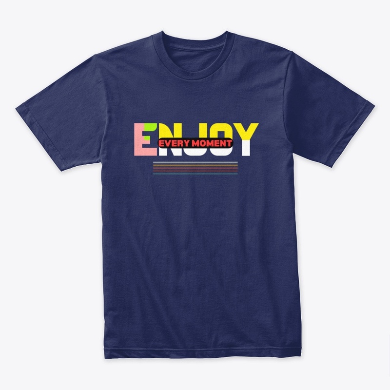 Enjoy every moment 💞 T-shirt design 