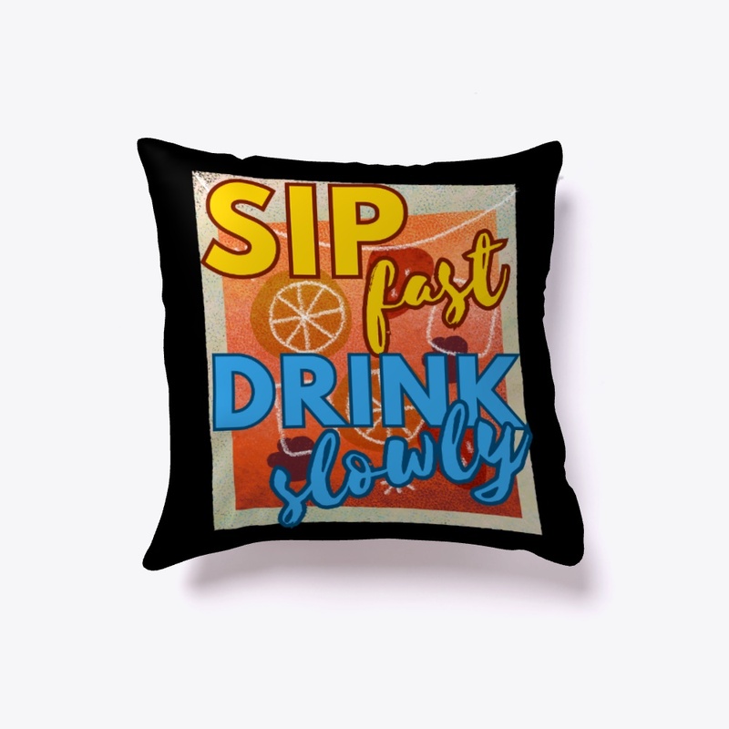 Sip fast, drink slowly