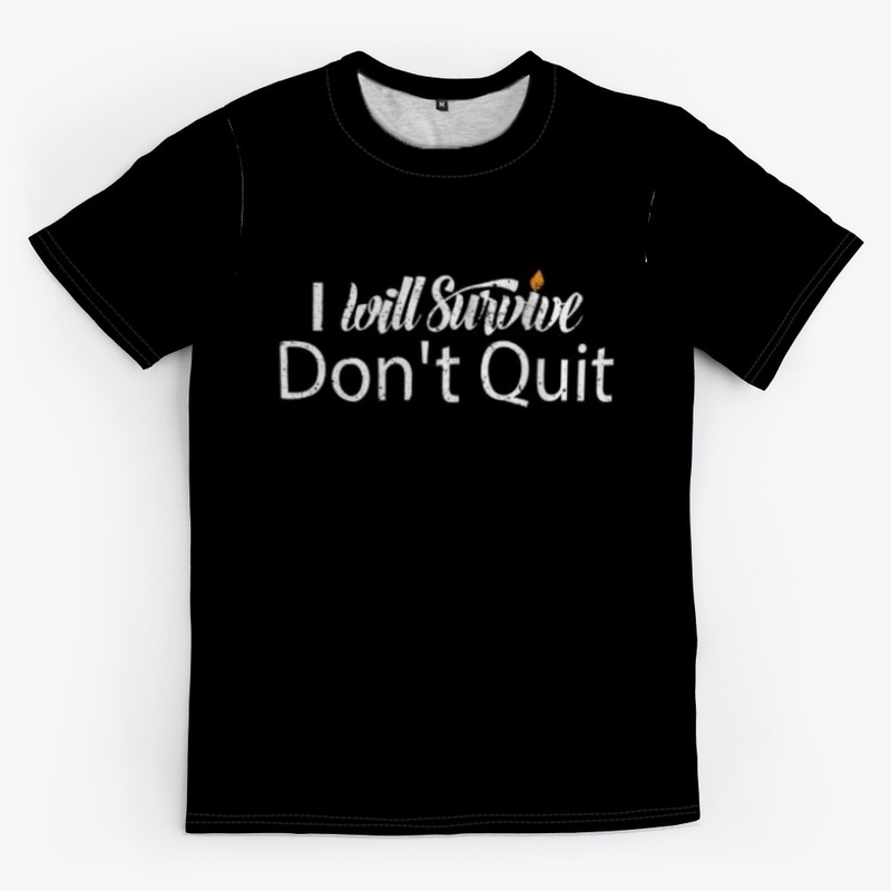 I will survive, don't Quit