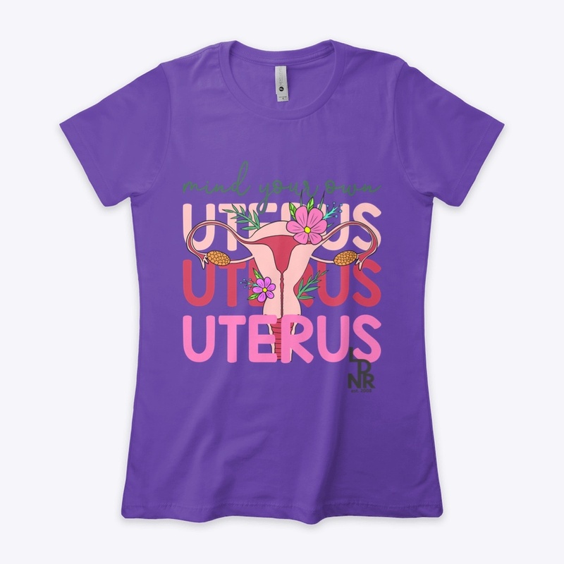 Mind your Own Uterus