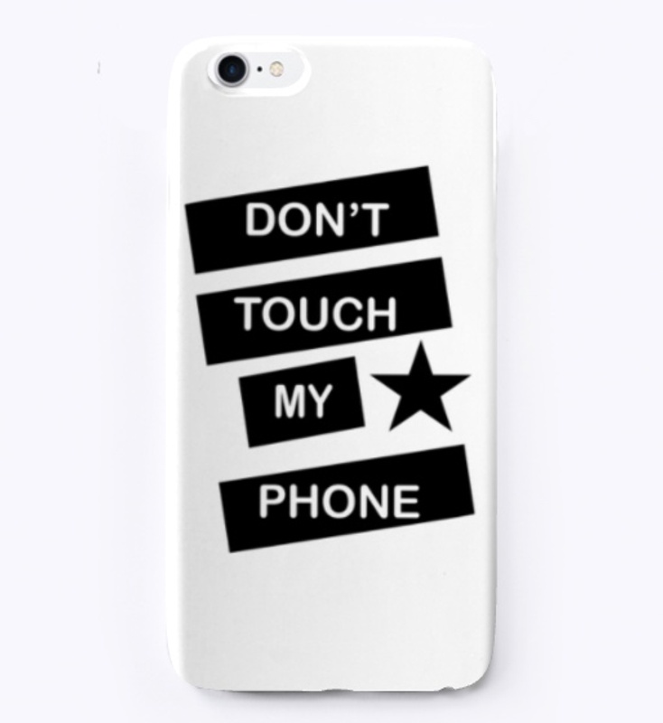 Don’t Touch My Phone