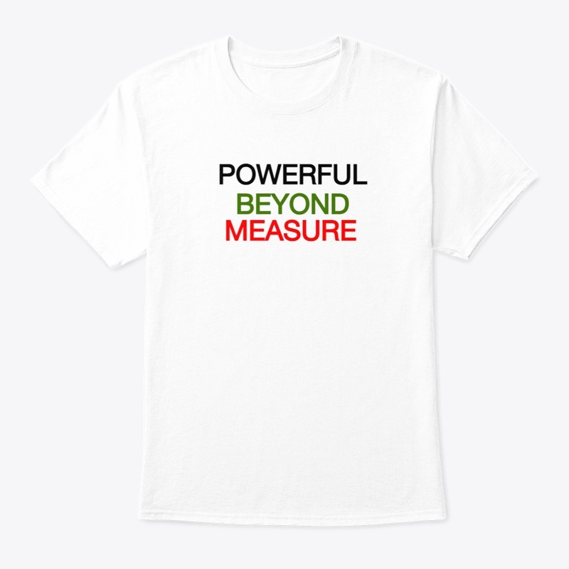 POWERFUL BEYOND MEASURE