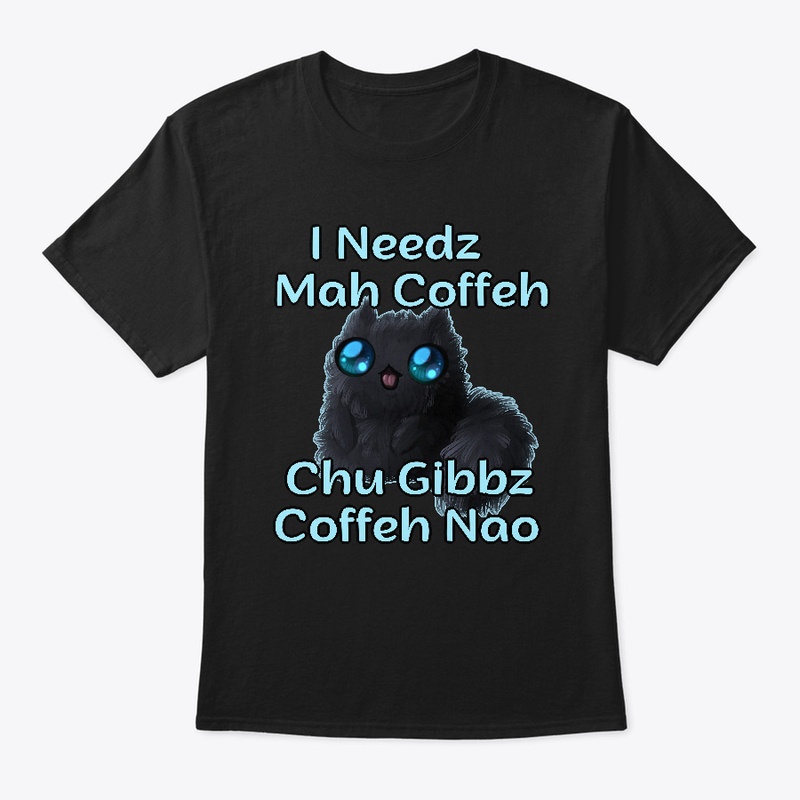I Needz Coffee Now