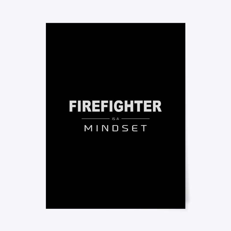 Firefighter is a Mindset