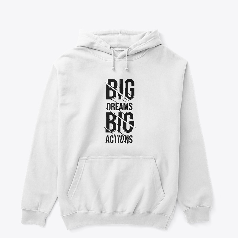 Big Dream Big Actions , Unisex Tshirt 